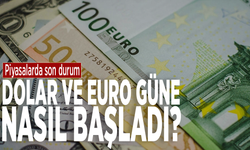 Piyasalarda son durum: Dolar ve euro güne nasıl başladı?