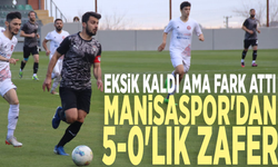 Eksik kaldı ama fark attı: Manisaspor'dan 5-0'lık zafer