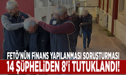 FETÖ'nün finans yapılanması soruşturması: 14 şüpheliden 8'i tutuklandı!