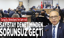 Turgutlu Belediyesi’ne tam not: Sayıştay denetiminden sorunsuz geçti