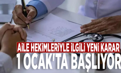 Aile hekimleriyle ilgili yeni karar: 1 Ocak'ta başlıyor