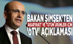 Bakan Şimşek'ten akaryakıt ve tütün ürünleri için 'ÖTV' açıklaması