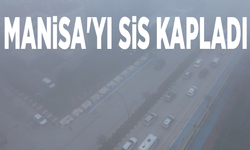 Manisa'yı sis kapladı