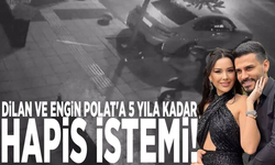 Dilan ve Engin Polat'a 5 yıla kadar hapis istemi!