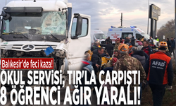 Balıkesir'de feci kaza! Okul servisi, TIR'la çarpıştı: 8 öğrenci ağır yaralı!