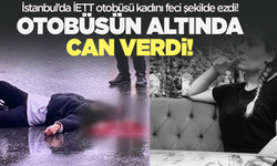 İstanbul'da İETT otobüsü kadını canından etti!