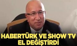 Habertürk ve Show TV el değiştirdi