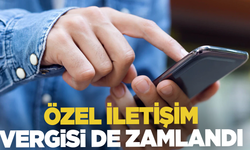 ‘Özel İletişim Vergisi’ne zam geldi