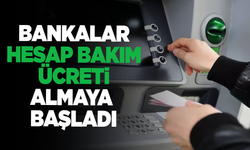 Bankalar, hesap bakım ücreti almaya başladı