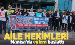 Manisa'da aile hekimleri eylemde!