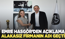 Emre Hasgör: Alakasız bir firmanın adı geçti