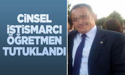 Öğrencilere cinsel istismarda bulunan öğretmen tutuklandı