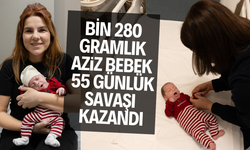 Bin 280 gramlık Aziz bebek 55 günlük savaşı kazandı