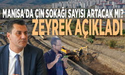 Manisa'da Çin sokağı sayısı artacak mı? Zeyrek açıkladı