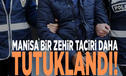 Manisa bir zehir taciri daha tutuklandı!