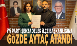 İyi Parti Şehzadeler İlçe Başkanlığına Gözde Aytaç atandı