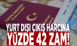 Yurt dışı çıkış harcına büyük zam: %42 artış!