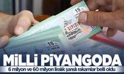 Milli Piyango'da 6 milyon ve 60 milyon liralık şanslı rakamlar belli oldu