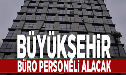 Büyükşehir büro personeli alacak