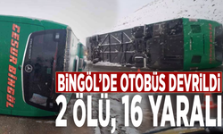 Bingöl’de otobüs devrildi: 2 ölü, 16 yaralı!