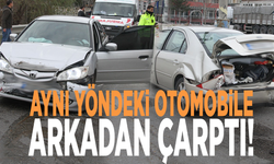 Aynı yöndeki otomobile arkadan çarptı!