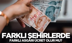 Farklı şehirlerde farklı asgari ücret uygulanabilir mi?