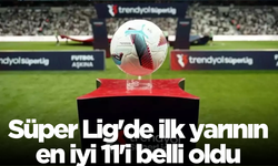 Süper Lig'de ilk yarının en iyi 11'i belli oldu