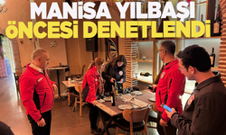 Manisa'da yılbaşı öncesi denetimler sıklaştı