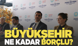 Büyükşehir Belediyesi'nin borcu ne kadar! Başkan'dan açıklama...