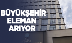 Manisa Büyükşehir eleman alacak