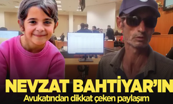 Nevzat Bahtiyar'ın avukatından dikkat çeken paylaşım!