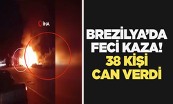 Brezilya'daki otobüs kazasında 38 kişi yanarak can verdi