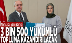 Manisa'da yeni işbirliği: 3 bin 500 yükümlü topluma kazandırılacak