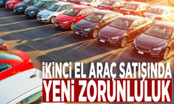 İkinci el araç satışında yeni zorunluluk