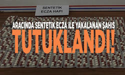 Aracında sentetik ecza ile yakalanan şahıs tutuklandı!