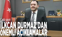 İlkcan Durmaz'dan önemli açıklamalar