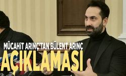 Mücahit Arınç'tan Bülent Arınç açıklaması