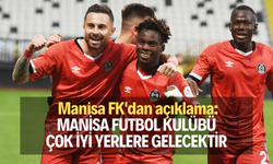 Manisa FK'dan açıklama: "Manisa Futbol Kulübü çok iyi yerlere gelecektir"