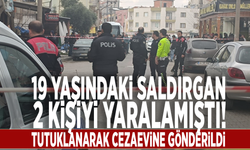 19 yaşındaki saldırgan, 2 kişiyi yaralamıştı! Tutuklanarak cezaevine gönderildi