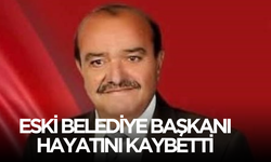 Manisalı eski belediye başkanı hayatını kaybetti