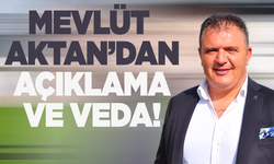 Mevlüt Aktan'dan açıklama ve veda!