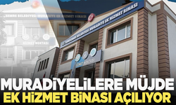 Muradiye'deki ek hizmet binası yarın açılıyor