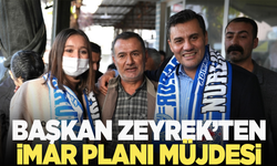 Başkan Zeyrek'ten imar planı müjdesi