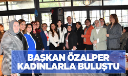 Başkan Özalper, kadın muhtarlar ve meclis üyeleriyle buluştu