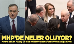 MHP'li Akçay da DEM Partili vekili alkışladı: MHP'de neler oluyor?