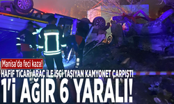 Manisa'da feci kaza! Hafif ticari araç ile işçi taşıyan kamyonet çarpıştı: 1'i ağır 6 yaralı!