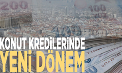 Konut kredilerinde yeni dönem