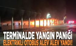 Terminalde yangın paniği: Elektrikli otobüs alev alev yandı!