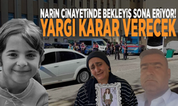 Narin cinayetinde bekleyiş sona eriyor! Yargı karar verecek