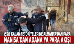 İşsiz kalan FETÖ üyelerine Almanya'dan para: Manisa'dan Adana'ya para akışı